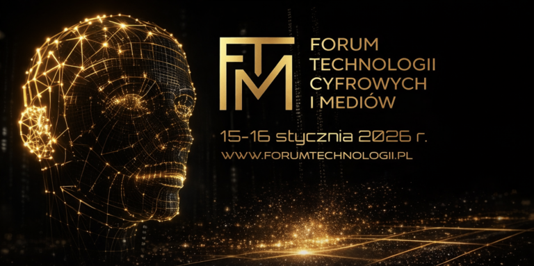Ruszyły zapisy na pierwsze w Polsce Forum Technologii Cyfrowych i Mediów 2026!